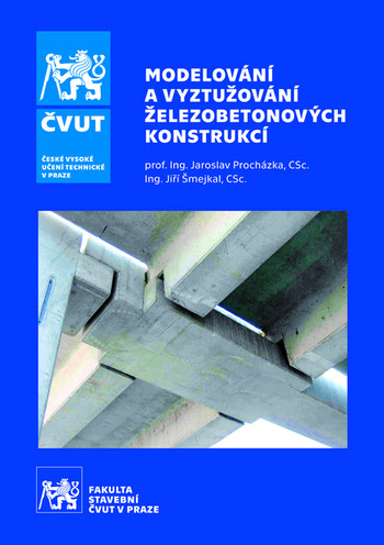Modelování a vyztužování železobetonových konstrukcí Modelování a vyztužování železobetonových konstrukcí