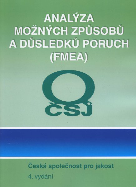 Analýza možných způsobů a důsledků poruch (FMEA) Analýza možných způsobů a důsledků poruch (FMEA)