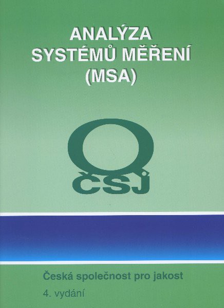 Analýza systémů měření (MSA) Analýza systémů měření (MSA)