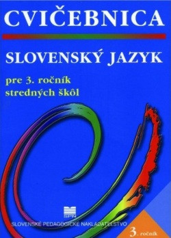 Cvičebnica zo slovenského jazyka pre 3. ročník stredných škôl