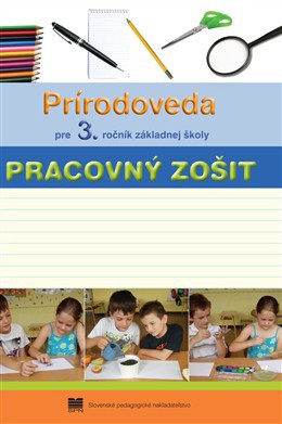 Prírodoveda pre 3. ročník základnej školy - Pracovný zošit Prírodoveda pre 3. ročník základnej školy - Pracovný zošit