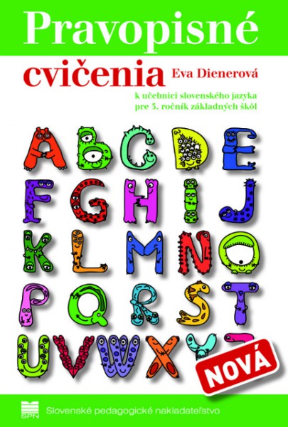 Pravopisné cvičenia k učebnici slovenského jazyka pre 3. ročník základných škôl Pravopisné cvičenia k učebnici slovenského jazyka pre 3. ročník základných škôl
