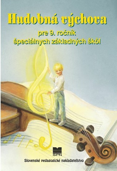 Hudobná výchova pre 9. ročník ŠZŠ Hudobná výchova pre 9. ročník ŠZŠ
