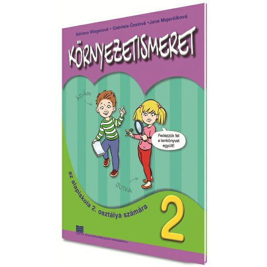 KÖRNYEZETISMERET az alapiskola 2. osztálya számára KÖRNYEZETISMERET az alapiskola 2. osztálya számára