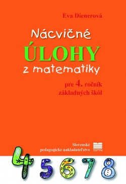 Nácvičné úlohy z matematiky pre 4. ročník ZŠ