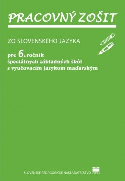 Pracovný zošit zo slovenského jazyka pre 6. ročník ŠZŠ s VJM