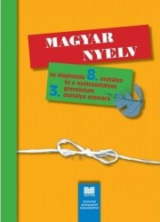 Maďarský jazyk pre 8. ročník ZŠ a 3. ročník gymnázia s osemročným štúdiom s VJM Maďarský jazyk pre 8. ročník ZŠ a 3. ročník gymnázia s osemročným štúdiom s VJM