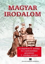 Maďarská literatúra pre 8. ročník ZŠ a 3. ročník gymnázia s osemročným štúdiom s VJM