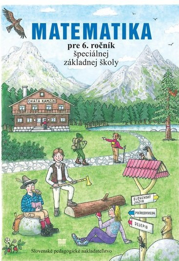 Matematika pre 6. ročník ŠZŠ Matematika pre 6. ročník ŠZŠ