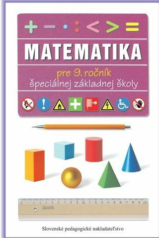 Matematika pre 9. ročník ŠZŠ Matematika pre 9. ročník ŠZŠ