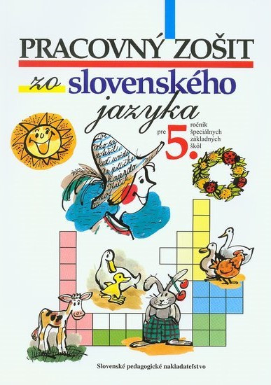 Pracovný zošit zo slovenského jazyka pre 5. ročník ŠZŠ Pracovný zošit zo slovenského jazyka pre 5. ročník ŠZŠ
