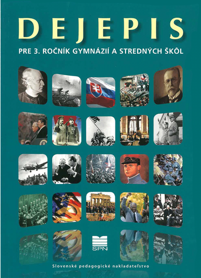 Dejepis pre 3. ročník gymnázií a stredných škôl Dejepis pre 3. ročník gymnázií a stredných škôl