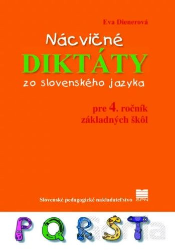 Nácvičné diktáty zo slovenského jazyka pre 4. ročník základných škôl Nácvičné diktáty zo slovenského jazyka pre 4. ročník základných škôl