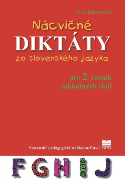 Nácvičné diktáty pre 2. ročník ZŠ Nácvičné diktáty pre 2. ročník ZŠ