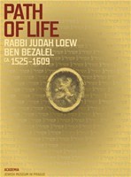 Path of Life Rabbi Judah Loew ben Bezalel (ca. 1525–1609) Path of Life Rabbi Judah Loew ben Bezalel (ca. 1525–1609)