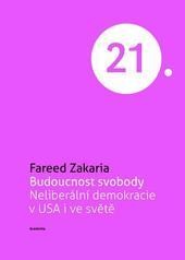 Budoucnost svobody Neliberální demokracie v USA i ve světě