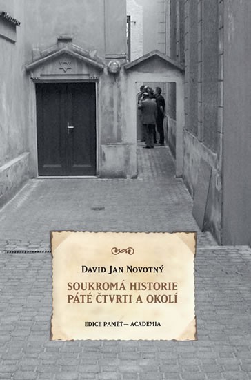 Soukromá historie Páté čtvrti a okolí Soukromá historie Páté čtvrti a okolí