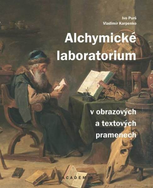 Alchymické laboratorium v obrazových a textových pramenech Alchymické laboratorium v obrazových a textových pramenech