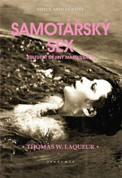 Samotářský sex. Kulturní dějiny masturbace Samotářský sex. Kulturní dějiny masturbace