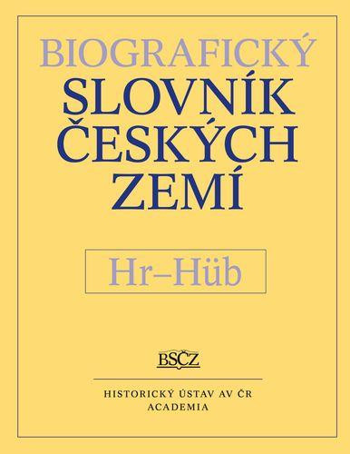 Biografický slovník českých zemí – Hr–Hüb, sv. 27 Biografický slovník českých zemí – Hr–Hüb, sv. 27
