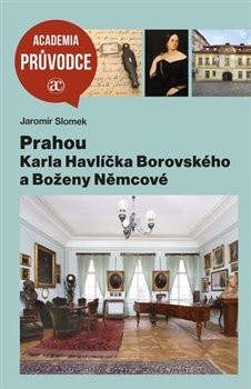 Prahou Karla Havlíčka Borovského a Boženy Němcové Prahou Karla Havlíčka Borovského a Boženy Němcové