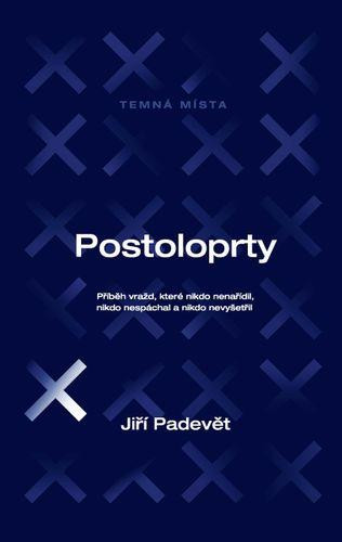 Postoloprty - Příběh vražd, které nikdo nenařídil, nikdo nespáchal a nikdo nevyšetřil Postoloprty - Příběh vražd, které nikdo nenařídil, nikdo nespáchal a nikdo nevyšetřil