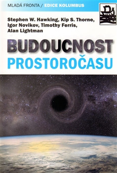 Budoucnost prostoročasu Budoucnost prostoročasu