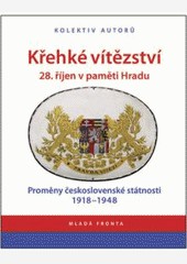 Křehké vítězství 28. říjen v paměti Hradu