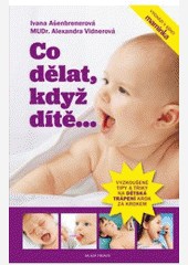 Co dělat,  když dítě…