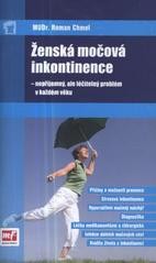 Ženská močová inkontinence – nepříjemný, ale léčitelný problém v každém věku