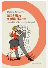 Můj flirt s politikou
