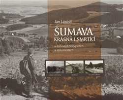 Šumava krásná i smrtící Šumava krásná i smrtící