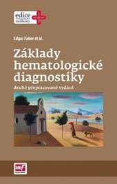 Základy hematologické diagnostiky, 2. přepracované vydání Základy hematologické diagnostiky, 2. přepracované vydání