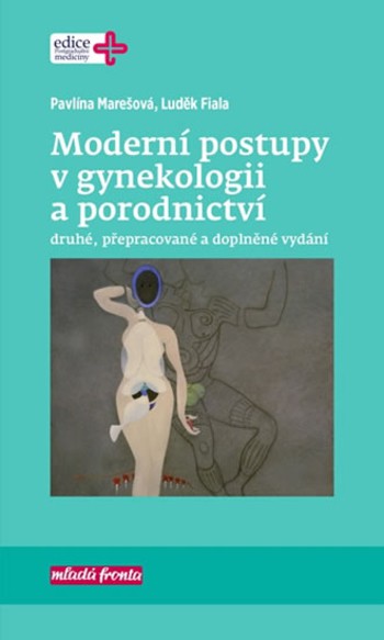 Moderní postupy v gynekologii a porodnictví - 2. vydání Moderní postupy v gynekologii a porodnictví - 2. vydání