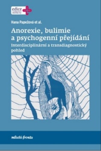 Anorexie, bulimie a psychogenní přejídání