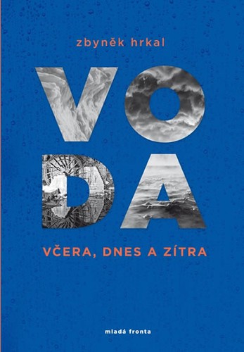 Voda včera, dnes a zítra Voda včera, dnes a zítra