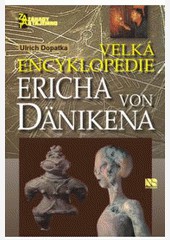 Velká encyklopedie Ericha von Dänikena 2.vydání Velká encyklopedie Ericha von Dänikena 2.vydání