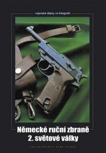Německé ruční zbraně 2. světové války Německé ruční zbraně 2. světové války