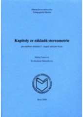 Kapitoly ze základů stereometrie pro studium učitelství 1. stupně základní školy Kapitoly ze základů stereometrie pro studium učitelství 1. stupně základní školy