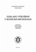 Základy vyšetření v klinické imunologii Základy vyšetření v klinické imunologii