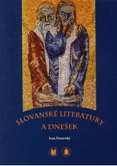 Slovanské literatury a dnešek Slovanské literatury a dnešek