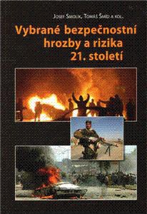 Vybrané bezpečnostní hrozby a rizika 21.století Vybrané bezpečnostní hrozby a rizika 21.století