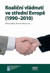 Koaliční vládnutí ve střední Evropě (1990-2010) Koaliční vládnutí ve střední Evropě (1990-2010)