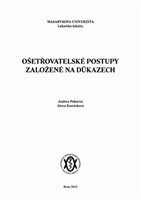 Ošetřovatelské postupy založené na důkazech Ošetřovatelské postupy založené na důkazech