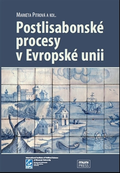 Postlisabonské procesy v Evropské unii Postlisabonské procesy v Evropské unii