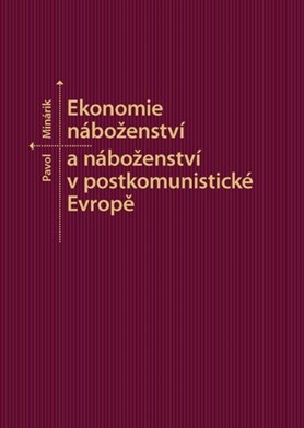 Ekonomie náboženství a náboženství v postkomunistické Evropě Ekonomie náboženství a náboženství v postkomunistické Evropě