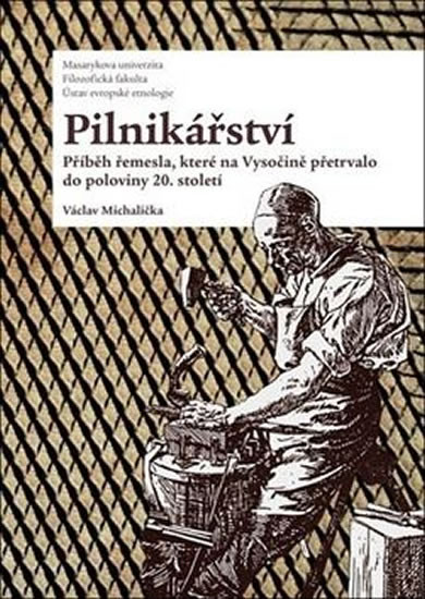 Pilnikářství - Příběh řemesla, které na
