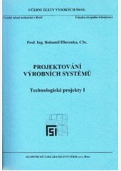 Projektování výrobních systémů technologické projekty 1