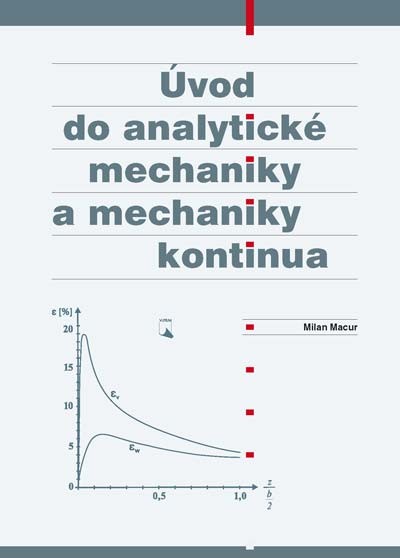 Úvod do analytické mechaniky a mechaniky kontinua Úvod do analytické mechaniky a mechaniky kontinua