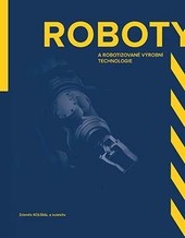 Roboty a robotizované výrobní technologie